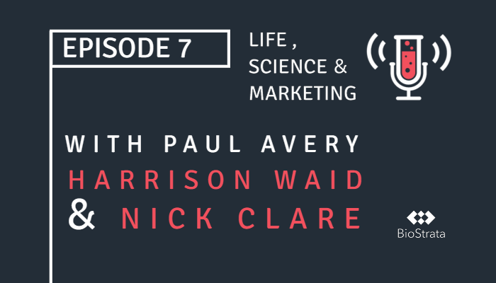 Life, Science & Marketing Podcast episode 7